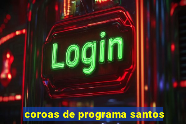 coroas de programa santos